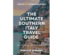 The Ultimate Southern Italy Travel Guide