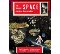 The Ultimate Space Coloring Book for Kids: Solar System, Planets and Space Coloring Book with Cool Facts