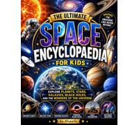 The Ultimate Space Encyclopaedia for Kids: Explore Planets, Stars, Galaxies, Black Holes, and the Wonders of the Universe (Happles Encyclopedias)