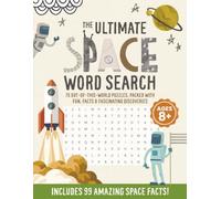 The Ultimate Space Word Search: 76 Out-of-This-World Puzzles, Packed With Fun, Facts And Fascinating Discoveries