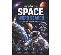The Ultimate Space Word Search: Planets & Solar System | Astronauts & Space Missions | Black Holes & Cosmic Phenomena | Alien & Sci-Fi Inspired | Moon ... | 6x9 inches | 120 pages | 50+ Puzzles