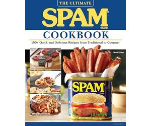 The Ultimate Spam Cookbook: 100+ Quick and Delicious Recipes from Traditional to Gourmet