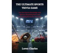 THE ULTIMATE SPORTS TRIVIA GAME: Test Your Sports Knowledge with Quizzes, Surprising Facts, and Entertaining Stories for True Fans