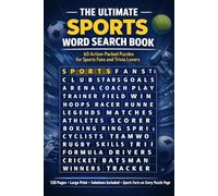 The Ultimate Sports Word Search Book | 60 Action-Packed Puzzles for Sports Fans and Trivia Lovers: Football, Cricket, Tennis, Golf, Boxing, F1, Rugby, ... | 120 Pages with Solutions and Sports Facts