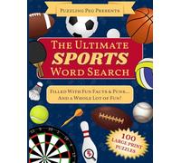 The Ultimate Sports Word Search for Adults: 100 Large Print Sports Puzzles with Fun Facts, Puns and Brain-Boosting Challenges for Adults, Teens, and Seniors