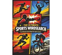 The Ultimate Sports Wordsearch: The Ultimate Puzzle Book for Sports Lovers