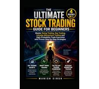 THE ULTIMATE STOCK TRADING GUIDE FOR BEGINNERS (4 BOOKS IN 1 and 300 chart image ) - color print: Master Swing Trading, Day Trading, Intraday Momentum ... (Price Action Trading Setups Series)