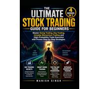 THE ULTIMATE STOCK TRADING GUIDE FOR BEGINNERS (4 BOOKS IN 1 and 300 chart image ): Master Swing Trading, Day Trading, Intraday Momentum Trading and ... (Price Action Trading Setups Series)