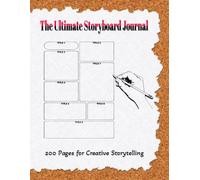 The Ultimate Storyboard Journal: 200 Pages for Creative Storytelling: Sketch, Plan & Bring Your Ideas to Life