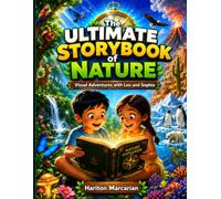 The Ultimate Storybook of Nature: Visual Adventures with Leo and Sophia