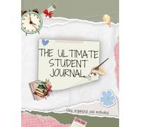The Ultimate Student Journal: Stay Organized and Motivated