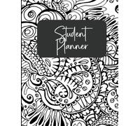 The Ultimate Student Planner: Stay Organized, Focused, and Prepared All School Year with Monthly Calendars, Weekly Planning, Homework & Assignment Trackers