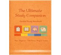 The Ultimate Study Notebook: Guided Study Notebook Orange (The Ultimate Academic Study Companion Series)