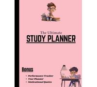 The Ultimate Study Planner: Performance Tracker,Year Schedule,Motivational Quotes