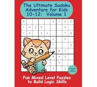 The Ultimate Sudoku Adventure for Kids 10-12: Volume 1