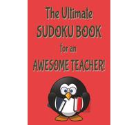 The Ultimate Sudoku Book for Awesome Teachers: Teacher Appreciation Gifts): 55 Brand New Puzzles