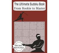 The Ultimate Sudoku Book: From Rookie to Master: 300 Puzzles from Easy to Expert | Brain Training, Relaxation & Fun. Master Sudoku step by step with ... experts. Boost focus & challenge your brain