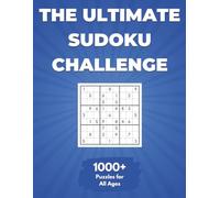 The Ultimate Sudoku Challenge: 1000+ Puzzles for All Ages