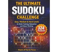 The Ultimate Sudoku Challenge: Easy, Medium & Hard Levels for Brain Training, Relaxation and Sharp Thinking