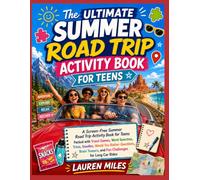 The Ultimate Summer Road Trip Activity Book for Teens: A Screen-Free Summer Road Trip Activity Book for Teens Packed with Travel Games, Word Searches, ... and Fun Challenges for Long Car Rides