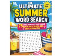 The Ultimate Summer Word Search: 75 Large Print Puzzles Featuring Beach Days, Travel, BBQ, and Outdoor Fun