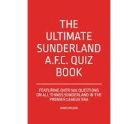 The Ultimate Sunderland A.F.C. Quiz Book: Featuring over 500 questions on the modern era of SAFC