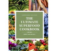 The Ultimate Superfood Cookbook