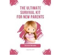 The Ultimate Survival Kit For New Parents (ebook)