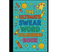 The Ultimate Swear Word Colouring Book