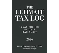 The Ultimate Tax Log: Beat the IRS in Your Tax Audit 2026