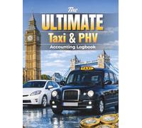 The Ultimate Taxi & PHV Accounting Logbook: The Complete Ledger for Black Cab, Private Hire Operators & Rideshare Drivers | Cash, Card & App Earnings ... vs. Simplified Costs | HMRC Compliant 2026/27