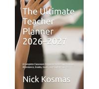 The Ultimate Teacher Planner 2026-2027: A Complete Classroom Organizer for Lesson Planning, Attendance, Grades, Goals, and Student Success