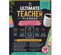 The Ultimate Teacher Planner: The Complete Classroom Organizer with Lesson Plans, Student Records, Grade Tracking & Substitute Teacher Forms