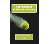 THE ULTIMATE TENNIS TRIVIA BOOK (SPORTS TRIVIA BOOKS)