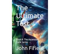 The Ultimate Test: Book 9: The Ascension Cycle Series