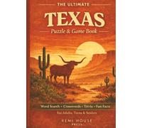 The Ultimate Texas Puzzle & Game Book for Adults: Word Searches, Crosswords, Trivia, Fun Facts & More! (The Ultimate State Puzzle & Game Series)
