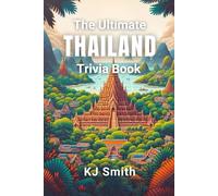 The Ultimate Thailand Trivia Book (The Ultimate Trivia Books - Around the World Edition)