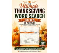 The Ultimate Thanksgiving Word Search Book: 60 Puzzles Celebrating Gratitude, Family, History and the Harvest Season: The Thanksgiving Feast, History, ... and Facts (Thanksgiving Word Search Puzzles)
