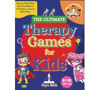 The Ultimate Therapy Games For Kids 8-12: Therapist-Designed Games to Improve Emotional Regulation, Focus, Resilience & Social Skills