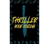 The Ultimate Thriller Book Review Journal: Track and Rate Your Latest Reads