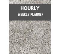 The Ultimate Time Block Planner: Hourly, Daily & Weekly Scheduling: Transform Your Productivity with Effective Time Blocking and Strategic Scheduling