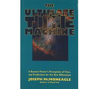 The Ultimate Time Machine: A Remote Viewers Perception of Time and Predictions for the New Millennium