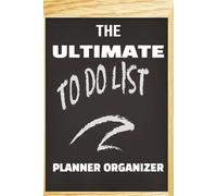 The Ultimate to Do List Planner Organizer: If You Thrive on Organization Scheduling Daily Task Tracking Routines or Priorities Work Household Chores ... Journal Is for You |6 X 9 Inches, 110 Pages|