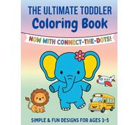 The Ultimate Toddler Colouring Book: Simple and fun designs for age 3-5
