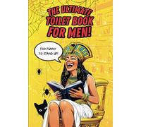 The Ultimate Toilet Book for Men! Useless Knowledge for Smart Toilet Sitters: The Perfect Funny Gift for Men Who Love Bizarre Trivia and Toilet Humor. ... packed with the weirdest facts in history.