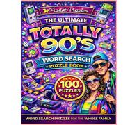 The Ultimate Totally 90’s Word Search Puzzle Book - 100 Puzzle LARGE PRINT Edition: Relaxing Puzzles for The Whole Family (Paula's Puzzles)