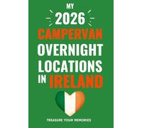 The Ultimate Touring Journal For 2026 Campervan Adventures In Ireland: - The Must Have Glove Box Accessory to capture and record your road trip overnight locations.