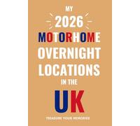 The Ultimate Touring Journal For 2026 Motorhome Adventures In The UK: - The Must Have Glove Box Accessory to capture and record your road trip overnight locations.