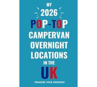 The Ultimate Touring Journal For 2026 Pop-Top Campervan Adventures In The UK: - The Must Have Glove Box Accessory to capture and record your road trip overnight locations.