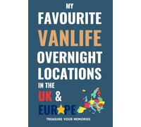 The Ultimate Touring Journal For 2026 Vanlife Adventures In The UK & Europe: - The Must Have Glove Box Accessory to capture and record your road trip overnight locations.